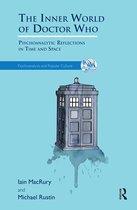 The Psychoanalysis and Popular Culture Series-The Inner World of Doctor Who