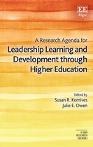 Elgar Research Agendas-A Research Agenda for Leadership Learning and Development through Higher Education