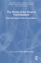 The International Psychoanalytical Association Psychoanalytic Ideas and Applications Series-The Poetry of the Word in Psychoanalysis