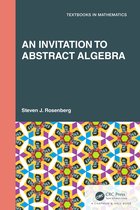 Textbooks in Mathematics-An Invitation to Abstract Algebra