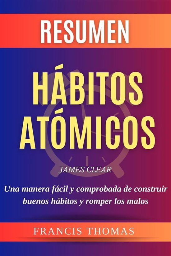 Self-Development Summaries 1 - Resumen Hábitos Atómicos