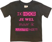 T-shirt Kinderen "Ik hoor je wel maar ik luister niet" | korte mouw | Zwart/roze | maat 98/104