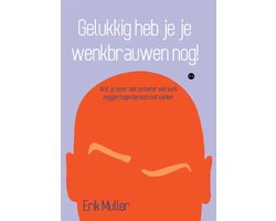 Gelukkig heb je je wenkbrauwen nog!