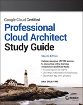 Sybex Study Guide- Google Cloud Certified Professional Cloud Architect Study Guide