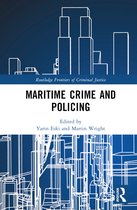 Routledge Frontiers of Criminal Justice- Maritime Crime and Policing