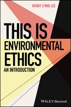 This is Philosophy- This is Environmental Ethics: An Introduction