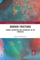 Routledge Studies in Criminal Justice, Borders and Citizenship- Border Frictions