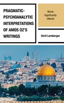 Lexington Studies in Jewish Literature- Pragmatic-Psychoanalytic Interpretations of Amos Oz's Writings