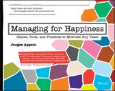 Managing for Happiness : Games, Tools, and Practices to Motivate Any Team