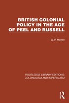 Routledge Library Editions: Colonialism and Imperialism- British Colonial Policy in the Age of Peel and Russell