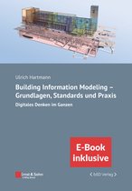Bauingenieur-Praxis- Building Information Modeling in der Praxis - Digitales Denken im Ganzen: unter Berucksichtigung nationaler und internationaler Normen, (inkl. E-Book als PDF)