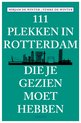 111 plekken in Rotterdam die je gezien moet hebben