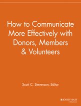 How to Communicate More Effectively with Donors, Members and Volunteers