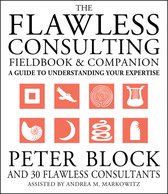 Flawless Consulting Fieldbook And Companion