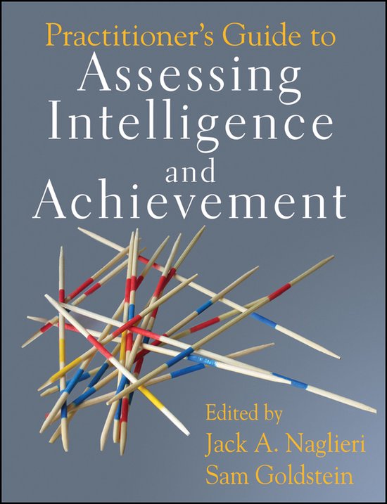Practitioner'S Guide To Assessing Intelligence And Achieveme - cover