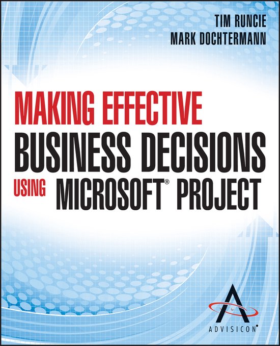 Making Effective Business Decisions Using Microsoft Project - cover