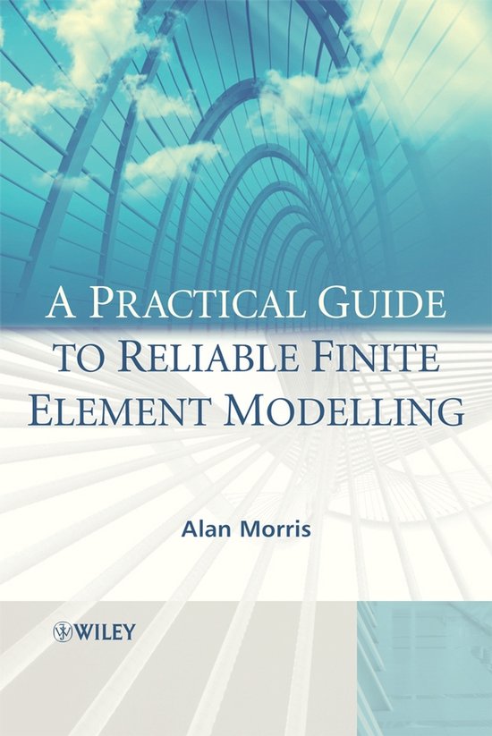 A Practical Guide to Reliable Finite Element Modelling - cover