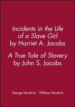 Incidents in the Life of a Slave Girl, by Harriet A. Jacobs; A True Tale of Slavery, by John S. Jacobs