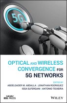 Optical and Wireless Convergence for 5G Networks Wiley  IEEE