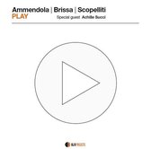 Domenico Ammendola, Andrea Brissa, Francesco Scopelliti - Play (CD)