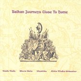 Various Artists - Balkan Journeys Close To Home (CD)