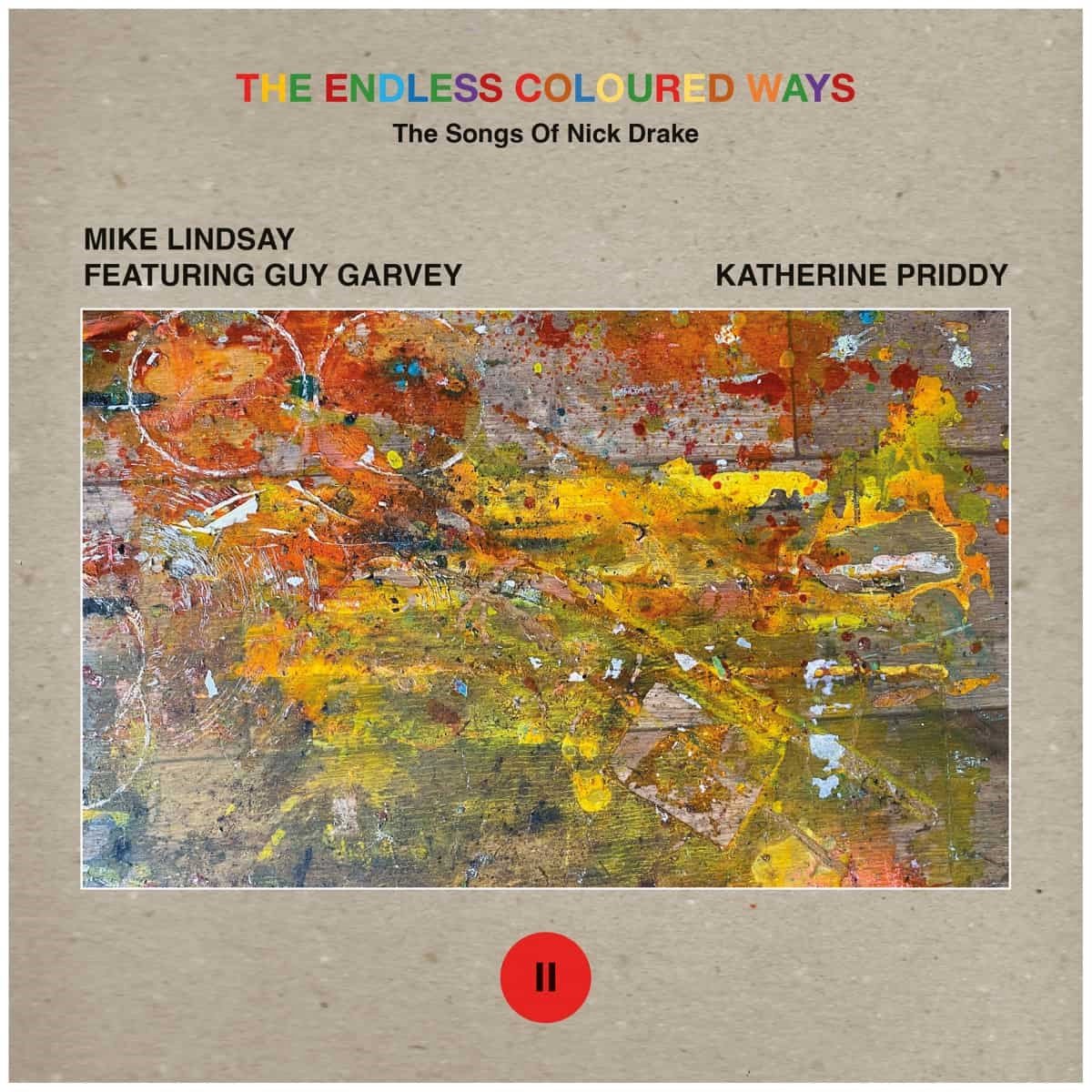 Mike Lindsay Feat. Guy Garvey & Katherine Priddy - The Endless Coloured Ways: The Songs Of Nick Drake (7