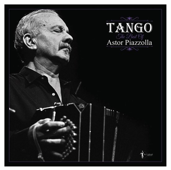 Tango: The Best of Astor Piazzolla