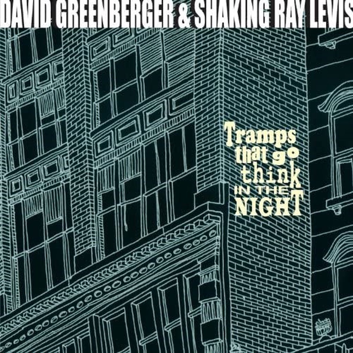 David Greenberger & Shaking Ray Levis - Tramps That Go Think In The Night (CD)