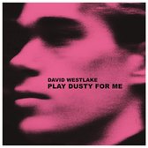 David Westlake - Play Dusty For Me (LP)