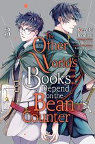 The Other World's Books Depend on the Bean Counter 3 - The Other World's Books Depend on the Bean Counter, Vol. 3