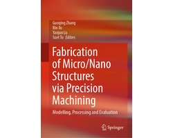 Fabrication of Micro/Nano Structures via Precision Machining
