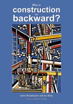 Why Is Construction So Backward?