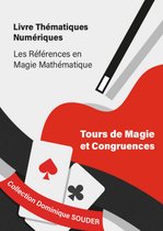 Collection Dominique Souder : Les références en magie mathématique 7 - - Tours de magie et congruences