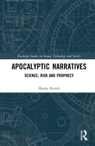 Routledge Studies in Science, Technology and Society- Apocalyptic Narratives