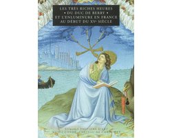 Les Très Riches Heures du duc de Berry et l'enluminure en France