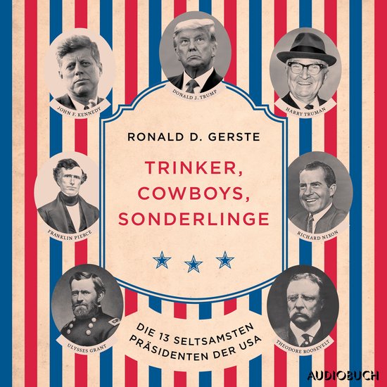 Trinker, Cowboys, Sonderlinge - Die 13 seltsamsten Präsiden ... - cover
