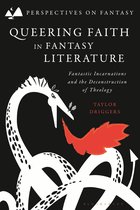 Perspectives on Fantasy- Queering Faith in Fantasy Literature