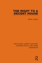 Routledge Library Editions: Housing Policy and Home Ownership-The Right to a Decent House