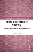 Routledge Research in American Literature and Culture- From Subjection to Survival