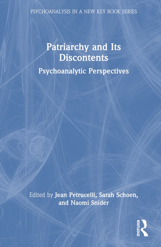 Psychoanalysis in a New Key Book Series- Patriarchy and Its  ... - cover