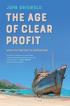 Crux: The Georgia Series in Literary Nonfiction Series-The Age of Clear Profit
