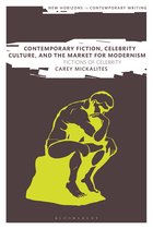 New Horizons in Contemporary Writing- Contemporary Fiction, Celebrity Culture, and the Market for Modernism