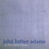 Various Artists - John Luther Adams: In The White Silence (CD)