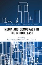 Routledge Studies in Media, Communication, and Politics- Media and Democracy in the Middle East