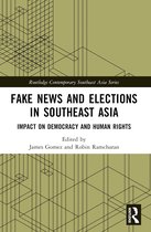 Routledge Contemporary Southeast Asia Series- Fake News and Elections in Southeast Asia