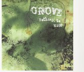GROVE - NOTHING TO HIDE
