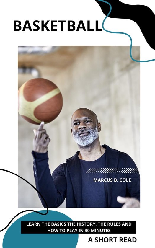 Basketball Learn The Basics The History, The Rules and How To Play in