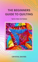 The Beginners Guide to Quilting