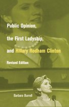 Women and Politics- Public Opinion, the First Ladyship, and Hillary Rodham Clinton