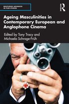 Routledge Advances in Film Studies- Ageing Masculinities in Contemporary European and Anglophone Cinema